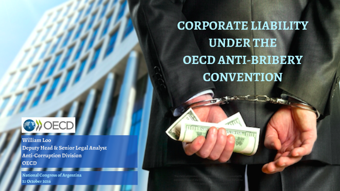 Corporate Liability & the Anti-Bribery Convention by William Loo