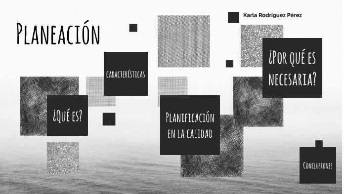 Planeación en la calidad by Karla Rodríguez on Prezi