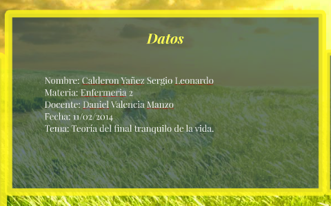 Teoria del final de la vida by sergio calderon on Prezi