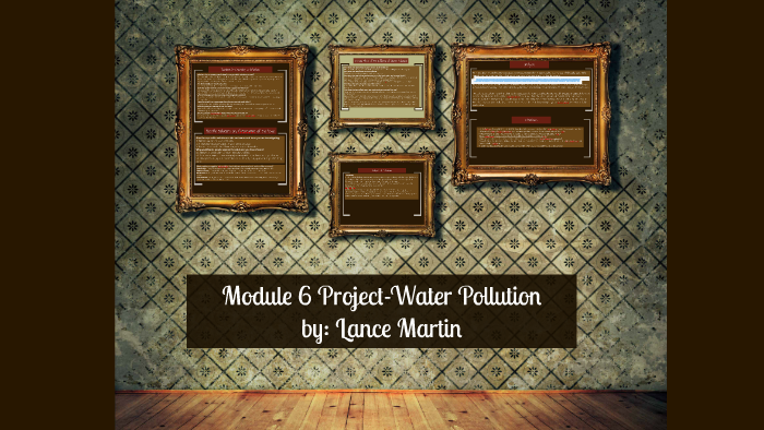Module 6 Project - Water Pollution by Lance Martin on Prezi