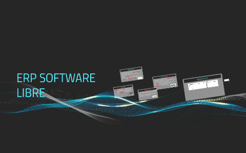 ERP SOFTWARE LIBRE by Shoner Ortiz on Prezi