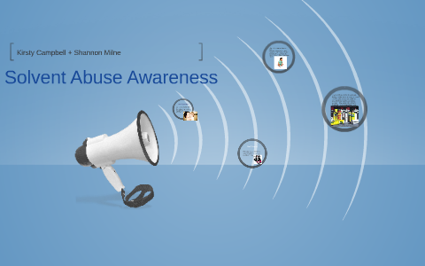 Solvent Abuse R Features Solvent Abuse Awareness by Shannon Milne on Prezi
