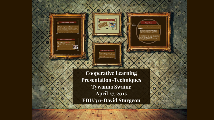 Cooperative Learning Presentation-Techniques by Tywanna Swain on Prezi