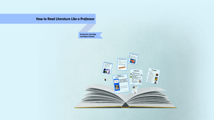 How to Read Literature Like a Proffesor by Brandon Partridge on Prezi