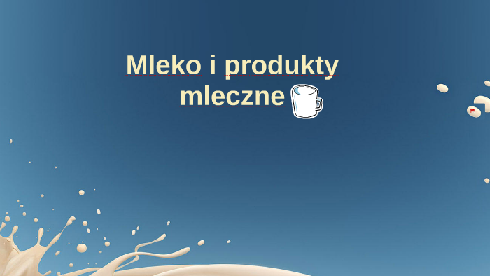 Mleko i produkty mleczne by Acheronik Ania on Prezi