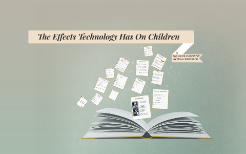 The Effects Technology Has On Children by Eoin Carroll on Prezi