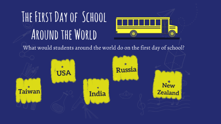 the-first-day-of-school-around-the-world-by-elvis-tsai-on-prezi