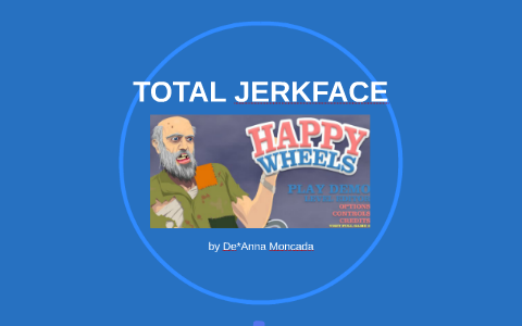 Happy Wheels Full Version Totaljerkface.com 