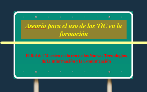 Aseoria para el uso de las TIC en la formación by dadilde arias on Prezi