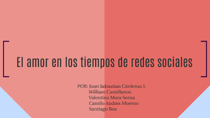 El amor en los tiempos de redes sociales by Valentina Mora Serna on Prezi