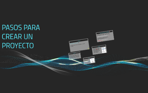 PASOS PARA CREAR UN PROYECTO by lina marcela ospina on Prezi