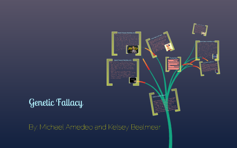 Logical Fallacies Genetic Fallacy By Kelsey Bealmear On Prezi Logical Fallacies Genetic Fallacy By Kelsey Bealmear On Prezi