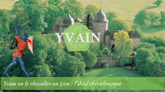Yvain ou le chevalier au lion by Monsieur Lechat on Prezi