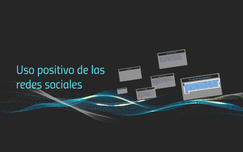 Uso positivo de las redes sociales by Isaac Chocron on Prezi
