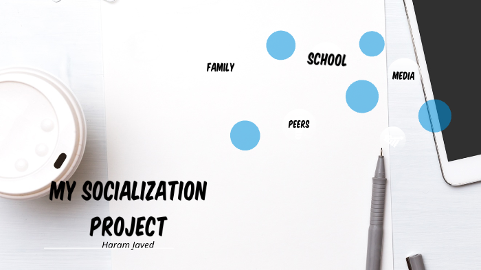 My Socialization Project- Haram Javed by Haram Javed [Student] on Prezi