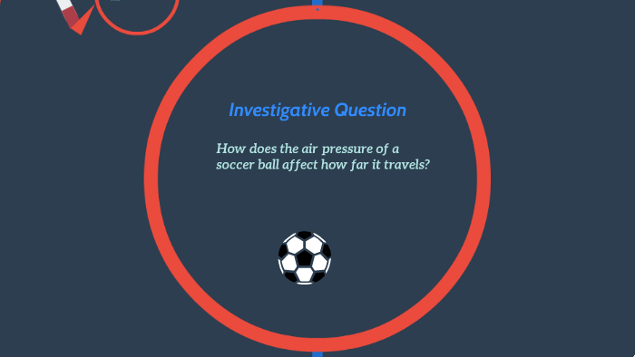 does-the-air-pressure-of-a-soccer-ball-affect-how-far-it-tra-by-marie-willy