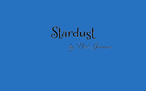 Stardust By Neil Gaiman by Adriana Valenzuela on Prezi