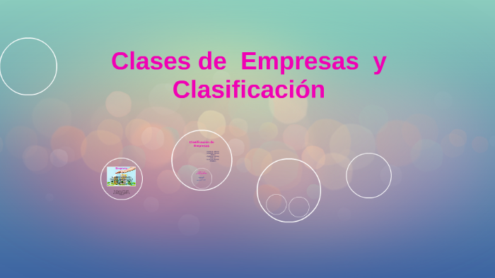 Clases de Empresas y Clasificacion by erika janeth urrego ruiz on Prezi