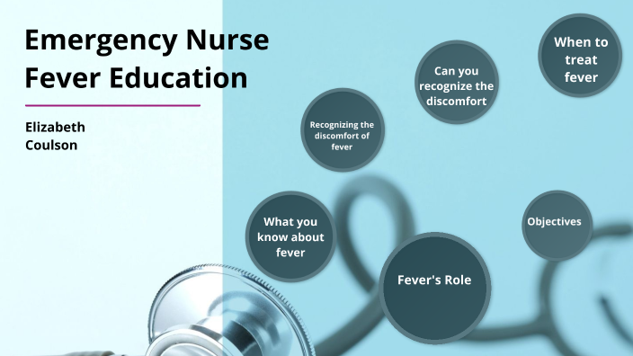 Nurses Fever Emergency Nurses Fever Education by Elizabeth Coulson on Prezi