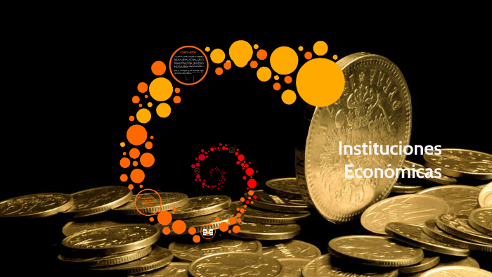 Instituciones Economicas by Ceilmor Morales on Prezi