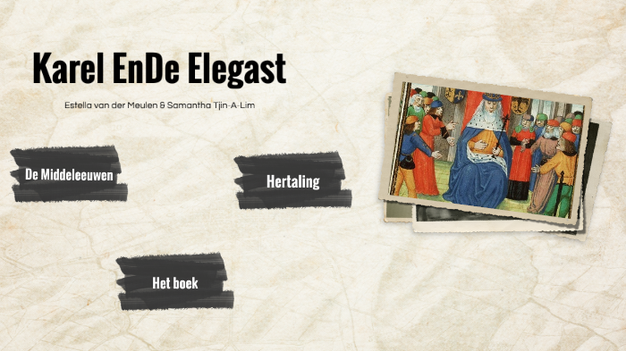 Karel EnDe Elegast by Samantha Tjin-A-Lim on Prezi