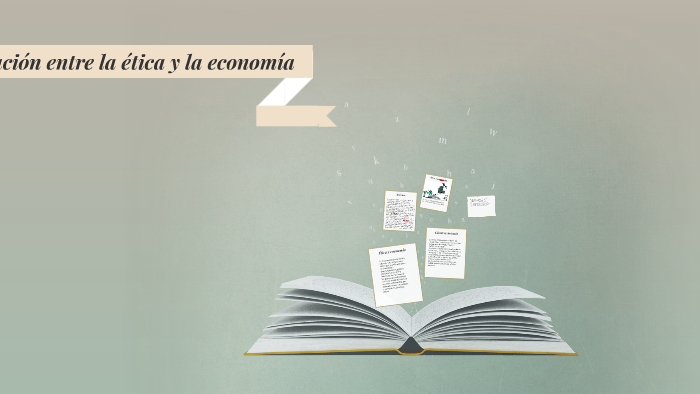 La Relacion Entre La Etica Y La Economia By Elsbeth Carranza On Prezi 8502