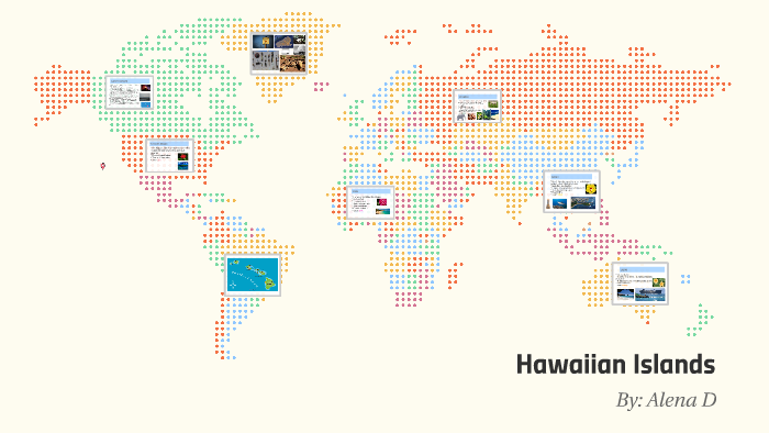 Hawaiian Islands by alena duffy on Prezi