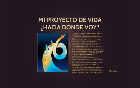 MI PROYECTO DE VIDA by Alex Quispe on Prezi