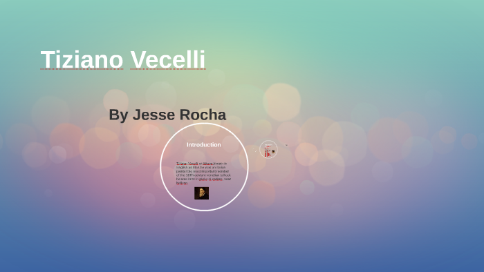 Tiziano vecelli by jesse rocha on Prezi
