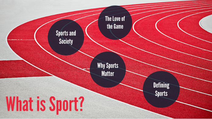 What is Sport? by Lindsey Smith on Prezi