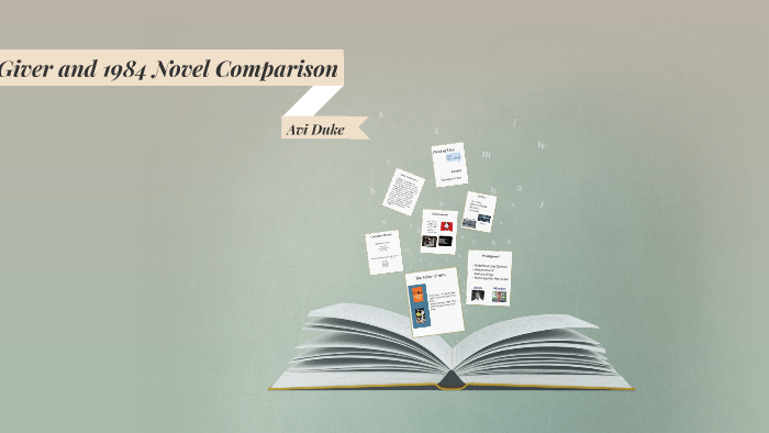 The Giver & 1984 Novel Comparison by Avi Duke on Prezi