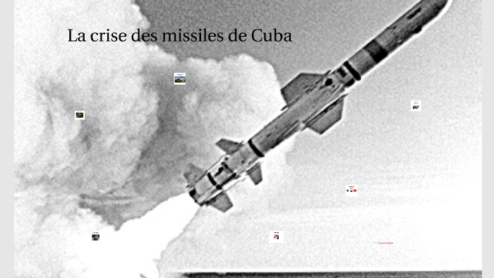 La Crise Des Missiles De Cuba By Fran Suarez On Prezi Next La Crise Des Missiles De Cuba By Fran Suarez On Prezi Next