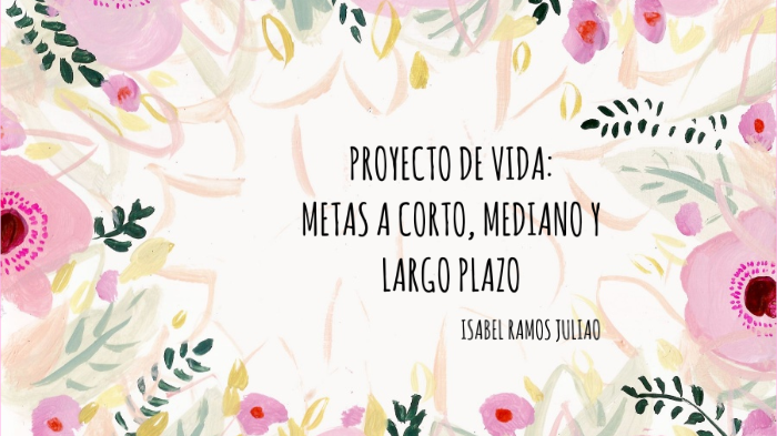 PROYECTO DE VIDA by Isabel Cristina Ramos Juliao on Prezi