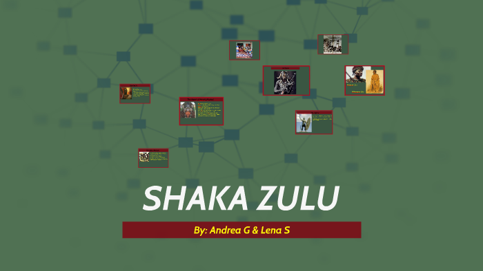 Shaka Zulu By Lena Strickland On Prezi