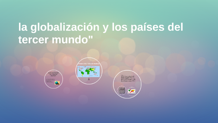 la globalizacion y los paises del tercer mundo