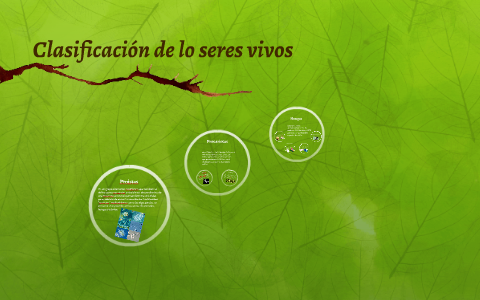 Clasificación de lo seres vivos by Diego Sanchez on Prezi