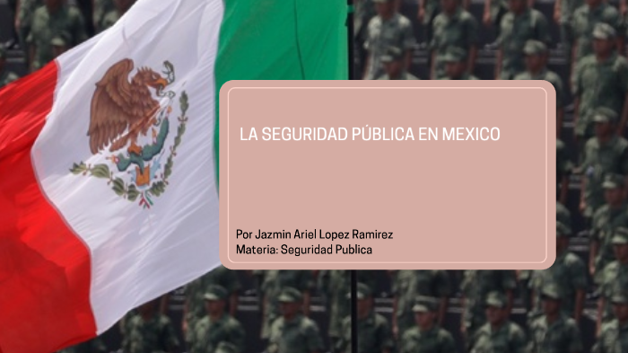 LA SEGURIDAD PUBLICA by Jazmin Ariel Lopez Ramirez on Prezi