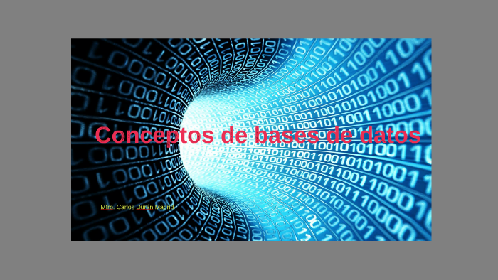 Conceptos de bases de datos by Mtro. Carlos Duran on Prezi