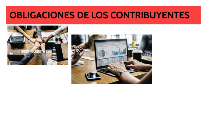 Obligaciones De Los Contribuyentes By Lucia Reyes Ramirez On Prezi 6279