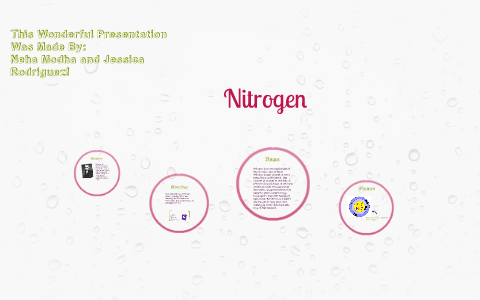 nitrogen by neha modha on Prezi
