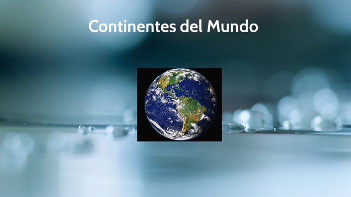 Los Continentes Del Mundo By Melany Potosi On Prezi 9973