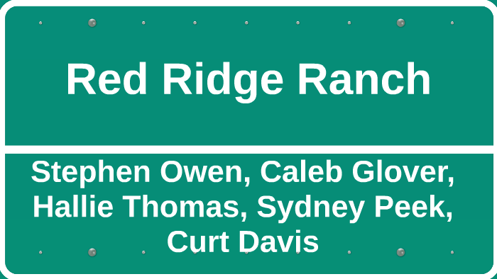 Red Ridge Ranch by Hallie Thomas on Prezi