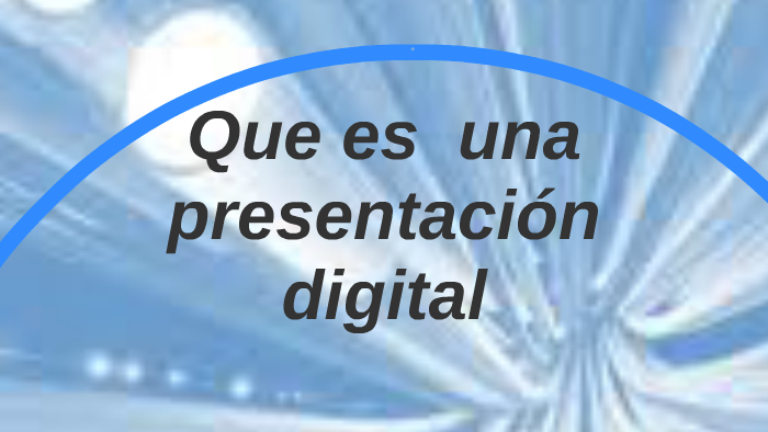 que es una presentacion digital by anlly tatiana loaiza ocampo on Prezi