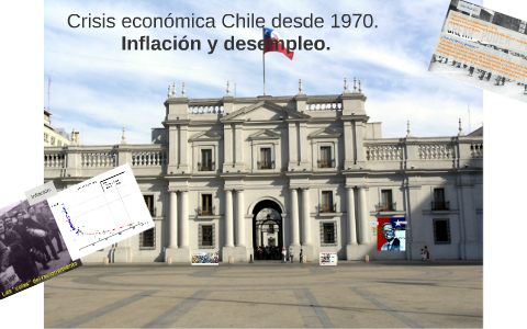 Crisis Económica Chile Desde 1970. By Sebastian Care Hernandez On Prezi