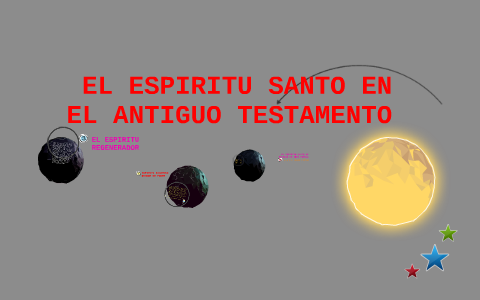 EL ESPIRITU SANTO EN EL ANTIGUO TESTAMENTO By Liinda Cordero On Prezi