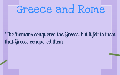 Greece and Rome by Jeannie Lai on Prezi