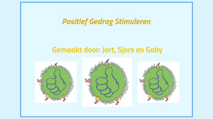 Positief Gedrag Stimuleren By Jort Clemens On Prezi