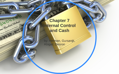 Chapter 7 Internal Control and Cash by herman kailey on Prezi