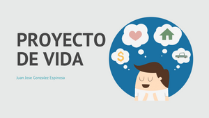 MI PROYECTO DE VIDA by Gonzalez Espinosa Juan José on Prezi Design