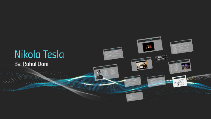 Nikola Tesla by Rahul Dani on Prezi